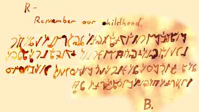 [Image: The secret message which reads 'R - Remember our childhood.  {several lines of strange letters} B.']