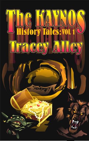 Cover of The Kaynos History Tales: Vol 1 by Tracey Alley